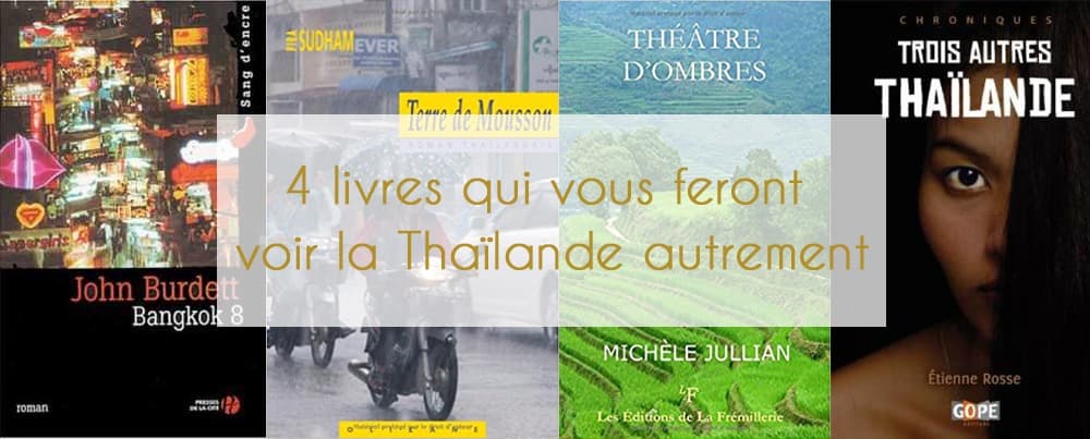 4 livres qui vous feront voir la Thaïlande autrement